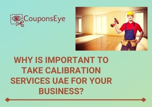 Why Do You Need To Take Calibration Services UAE For Your Business