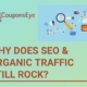 Why Does SEO & Organic Traffic Still Rock?